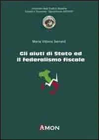 Occasione Imperdibile Gli aiuti di Stato ed il federalismo fiscale