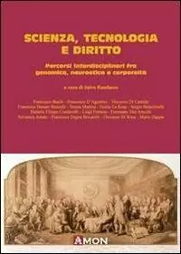 Scienza tecnologia e diritto. Percorsi interdisciplinari fra genomica, neuroetica e corporeità Offerta Speciale