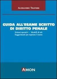 Offerta Lampo Guida all‘esame scritto di diritto penale. Schemi operativi. Modelli di atti. Suggerimenti per superare l‘esame