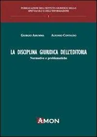 La disciplina giuridica dell‘editoria. Normative e problematiche Offerta Del Giorno