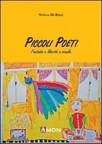 Compra Online Piccoli poeti. Fantasia e libertà a scuola
