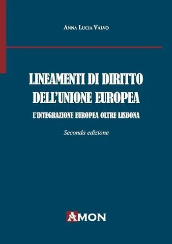 Lineamenti di diritto dell‘Unione Europea. L‘integrazione europea oltre Lisbona A Buon Prezzo