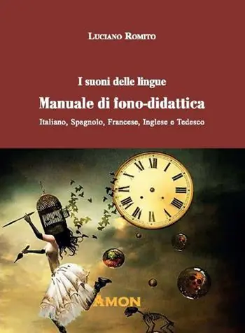 I suoni delle lingue. Manuale di fono-didattica. Italiano, spagnolo, francese, inglese, tedesco Economico