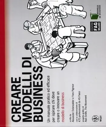 Creare modelli di business. Un manuale pratico ed efficace per ispirare chi deve creare o innovare un modello di business Prezzo Conveniente