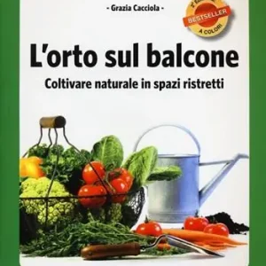 L‘orto sul balcone. Coltivare naturale in spazi ristretti Prezzo Conveniente