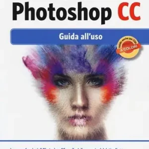 Adobe Photoshop CC. Guida all‘uso Soddisfatti O Rimborsati