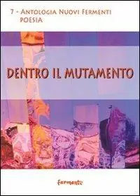 Dentro il mutamento Novità