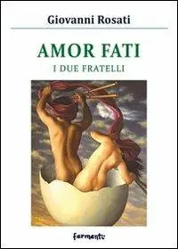 Amor fati. I due fratelli Soddisfatti O Rimborsati