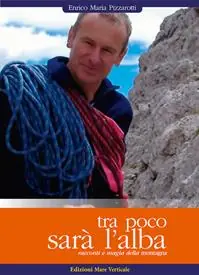 Tra poco sarà l‘alba. Racconti e magia della montagna Offerta