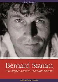 Bernard Stamm. Uno skipper svizzero, diventato bretone Offerta