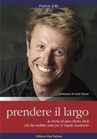 Nuova Collezione Prendere il largo. La storia di Jean-Pierre Dick. 7000 copie vendute in Francia, edito da Gallimard
