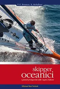 Nuova Collezione Skipper oceanici. I grandi protagonisti delle regate d‘altura. Ediz. illustrata