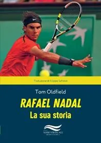 Acquista Ora Rafael Nadal. La sua storia