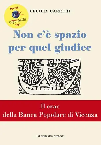 Non c‘è spazio per quel giudice. Il crac della Banca Popolare di Vicenza Direttamente Dal Produttore