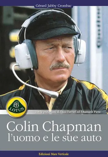 Prezzo Ridotto Colin Chapman, l‘uomo e le sue auto