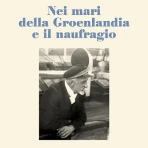 Nei mari della Groenlandia e il naufragio Nuovo Arrivo