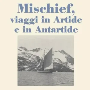Promo Stagionale Mischief, viaggi in Artide e in Antartide