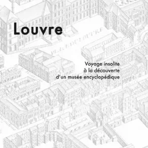 Louvre. Voyage insolite à la découverte d‘un musée encyclopédique Offerta Limitata