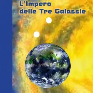 Must-Have L‘ impero delle tre galassie. La saga di Greta. Vol. 3