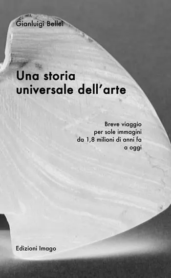Una storia universale dell‘arte. Breve viaggio per sole immagini da 1,8 milioni di anni fa a oggi. Ediz. illustrata Miglior Prezzo