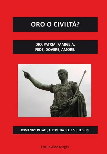Bestseller Oro o civiltà? Dio, patria, famiglia. Fede, dovere, amore