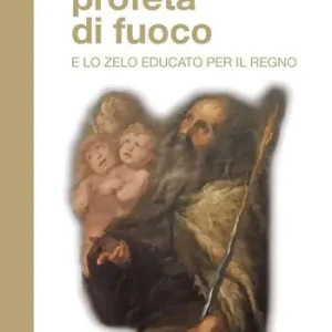 Vendita Finale Elia profeta di fuoco e lo zelo educato per il regno
