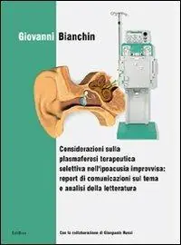 Considerazioni sulla plasmaferesi terapeutica selettiva nell‘ipoacusia improvvisa report di comunicazione sul tema e analisi della letteratura Professionale