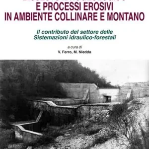 Offerta Limitata Dissesto idrogeologico e processi erosivi in ambiente collinare e montano. Il contributo del settore delle sistemazioni idraulico-forestali