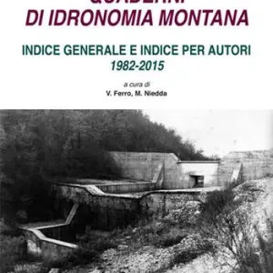 Non Perdere Quaderni di idronomia montana. Indice generale e indice per autori 1982-2015