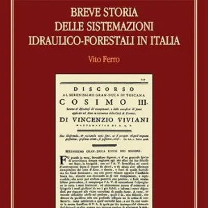 Di Tendenza Breve storia delle sistemazioni idraulico-forestali in Italia