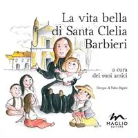 Offerta Lampo La vita bella di santa Clelia Barbieri