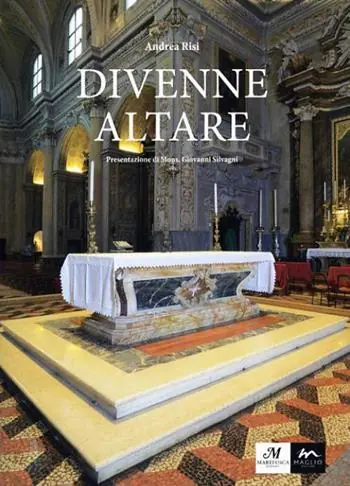 Divenne altare. Documenti, testimonianze, riflessioni, suggestioni intorno all‘altare della Collegiata di san Giovanni in Persiceto Compra Oggi Stesso