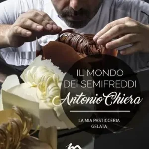 Professionale Il mondo dei semifreddi. La mia pasticceria gelata. Ediz. italiana e inglese