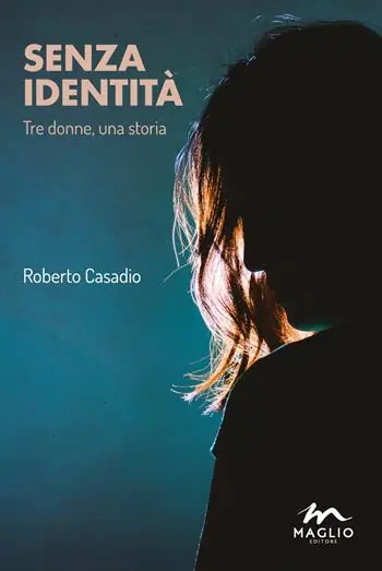 Senza identità. Tre donne, una storia Nuovo Arrivo