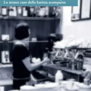 Ordina Subito Mistero all‘antica drogheria. Lo strano caso della barista scomparsa