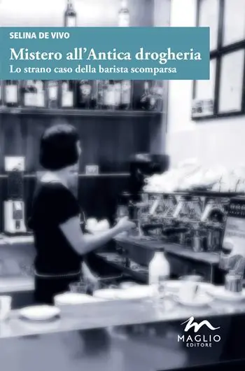 Ordina Subito Mistero all‘antica drogheria. Lo strano caso della barista scomparsa