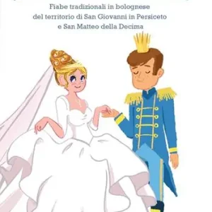 Subito Disponibile La Strè dal Fôl. Fiabe tradizionali in bolognese del territorio di San Giovanni in Persiceto e San Matteo della Decima. Ediz. illustrata