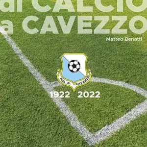 Un secolo di calcio a Cavezzo 1922-2022 Ultime Pezzi