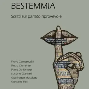 Non c‘è bestemmia. Scritti sul parlato riprovevole Prezzo Conveniente