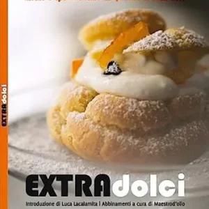 Super Prezzo Extradolci. 64 ricette a base di olio extravergine d‘oliva ideate e sperimentate da 42 cuoche della rete