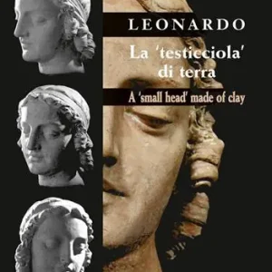 Leonardo. La «testicciola» di terra. A «small head» made of clay. Ediz. italiana e inglese Offerta Del Giorno