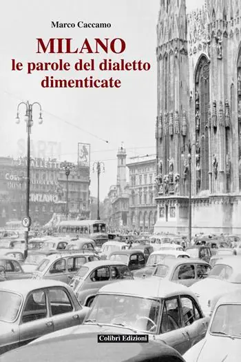 Milano. Le parole del dialetto dimenticato Offerta Lampo