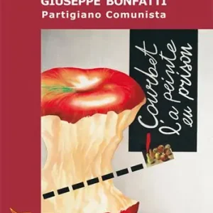 Giuseppe Bonfatti. Partigiano comunista Compra Oggi Stesso