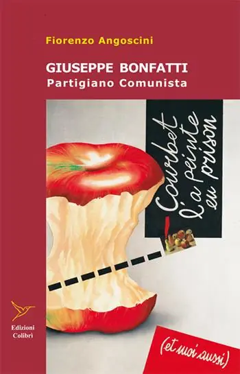 Giuseppe Bonfatti. Partigiano comunista Compra Oggi Stesso