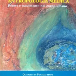 Antropologia medica. Forme e movimento nel corpo umano Scelto Dai Clienti