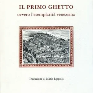Professionale Il primo ghetto ovvero l‘esemplarità veneziana