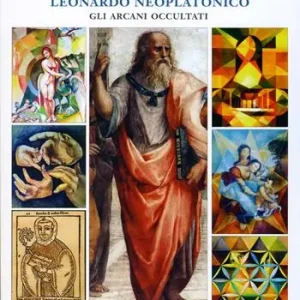 Leonardo neoplatonico. Gli arcani occultati Ultime Pezzi