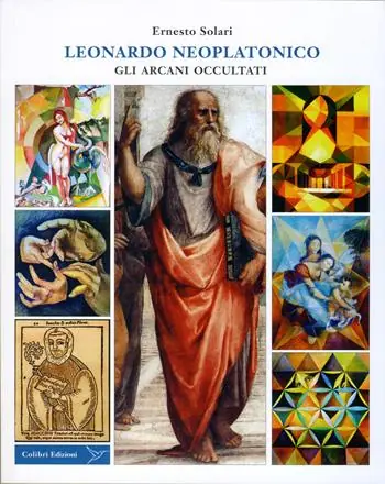 Leonardo neoplatonico. Gli arcani occultati Ultime Pezzi