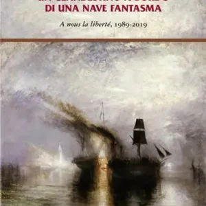 Un clandestino a bordo di una nave fantasma. A nous la liberté, 1989-2019 Affare