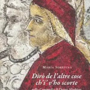 Dirò de l’altre cose ch’i’ v’ho scorte nella Commedia di Dante Alighieri Solo Oggi